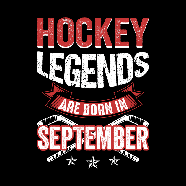 Hockey Legends Are Born In September by Chapmanx