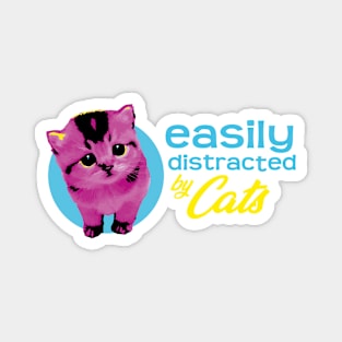 Easily Distracted By Cats - Vibrant Kitty2 Magnet