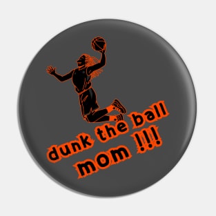 Dunk the ball Mom Pin