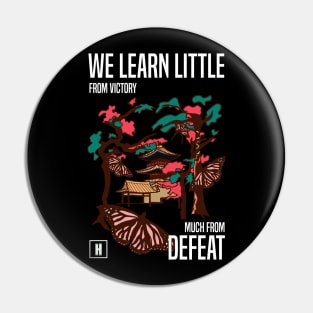 We learn little from victory much from defeat RECOLOR 5 Pin