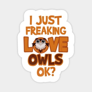 Freaking Owls Ok Love Owl Design Magnet