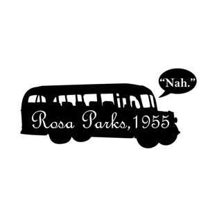 Nah Rosa Parks 1955 Gifts T-Shirt