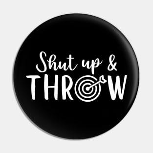 Shut up and throw - darts saying design, darts lover Pin