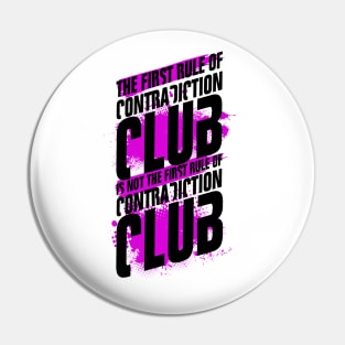 The First Rule of Contradiction Club Pin