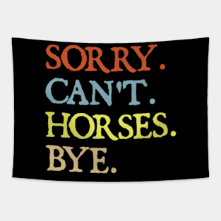 Sorry Can't Horses Bye Tapestry