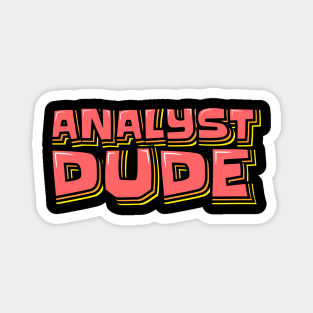 Analyst Dude Magnet