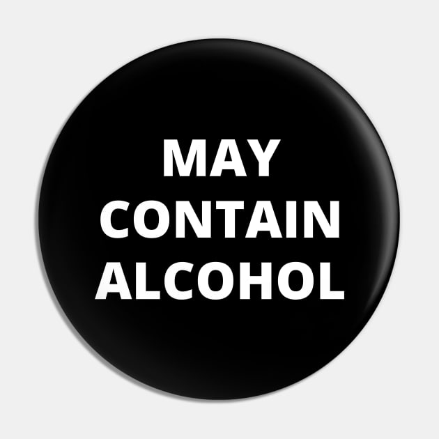 May Contain Alcohol Pin by Word and Saying