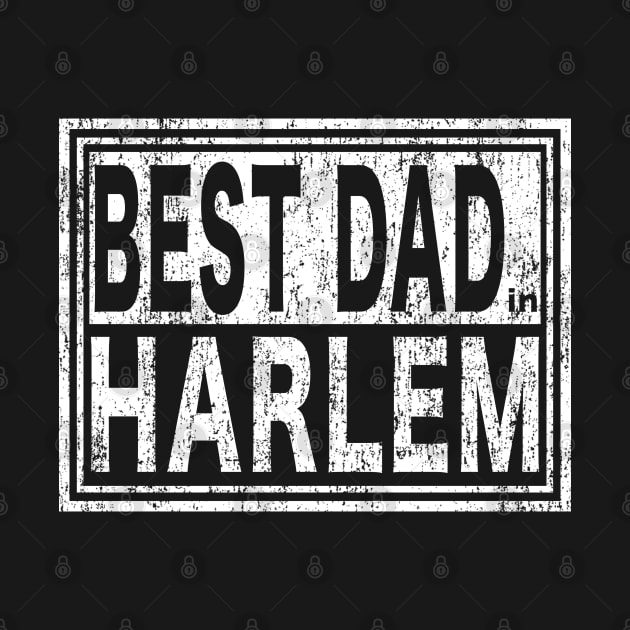 Best Dad in Harlem Vintage Father's Day by Maxx Exchange