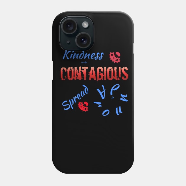 Kindness is Contagious Phone Case by Courtney's Creations