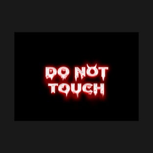 Exclusive "Do Not Touch" Hot Retro T-Shirt Design T-Shirt