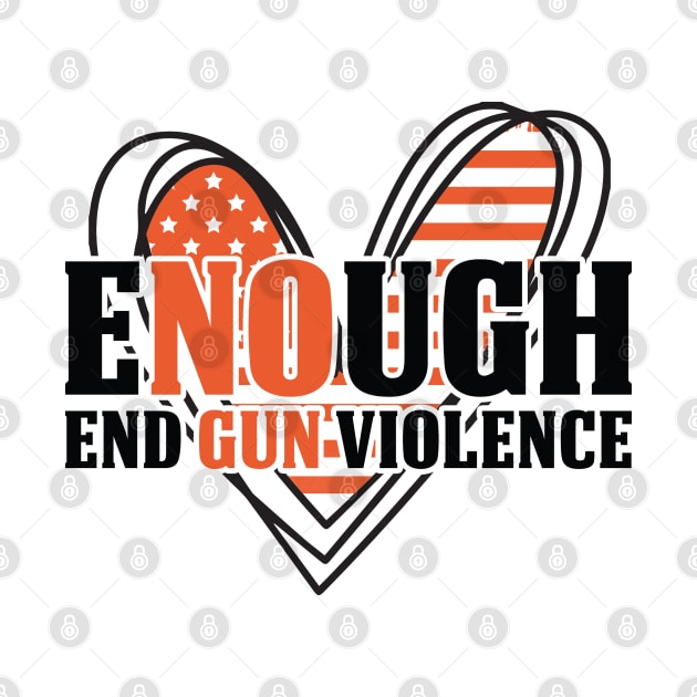 Enough End Gun Violence American Flag Heart Anti-Gun Gun Control Awareness by BadDesignCo