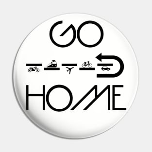 GO HOME Pin