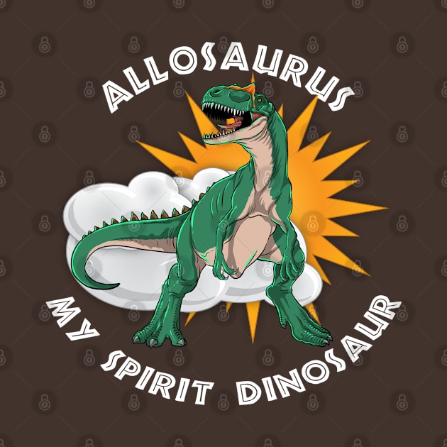 Allosaurus Dinosaur My Spirit Design by Terra Fossil Merch