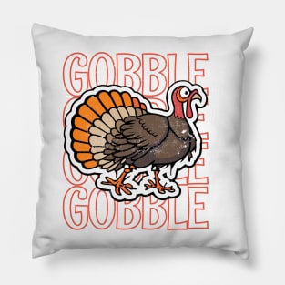 Gobble Gobble Gobble Gobble Happy Thanksgiving Pillow