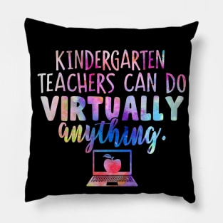 Kindergarten Teachers Can Do Virtually Anything Pillow