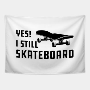 Skateboarding - Yes! I am still skateboarding Tapestry