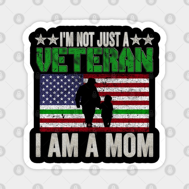 I'm Not Just a Veteran, I am a Mom Magnet by Turnbill Truth Designs