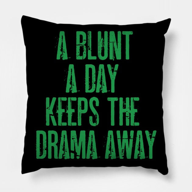 A blunt a day keeps the drama away Pillow by Dope 2