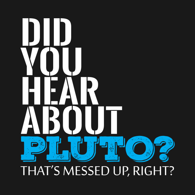 Did You Hear About Pluto Thats Messed Up Right Cool Creative Typography Design by Stylomart