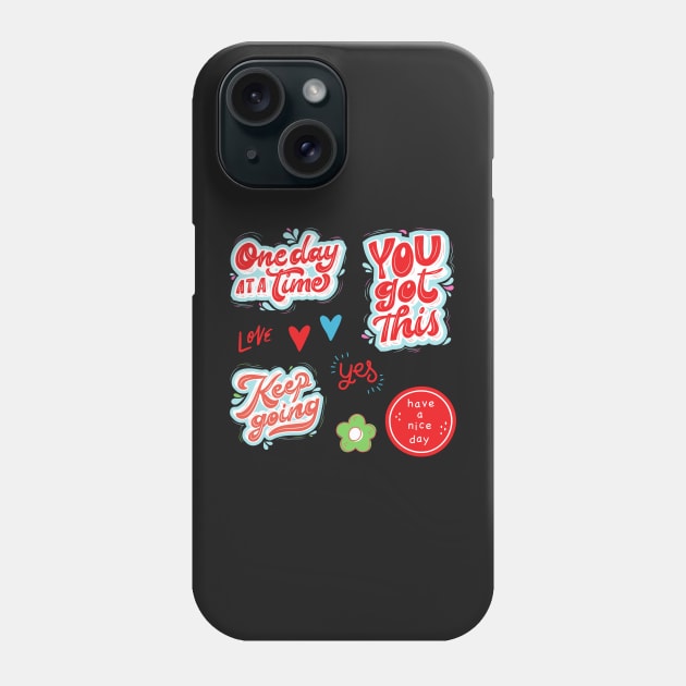Everyday Inspiration Slogans Phone Case by monicasareen