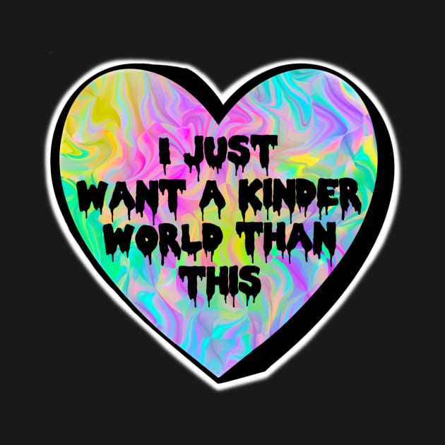 I Just Want A Kinder World Than This Colorful Trippy Candy Heart by Bite Back Sticker Co.