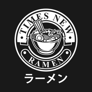 Times New Ramen, funny noodles font pun design T-Shirt