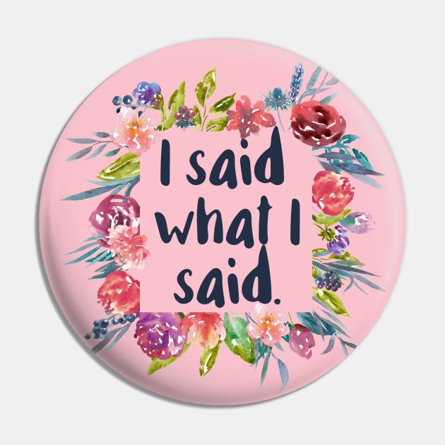 I Said What I said Pin by chicalookate