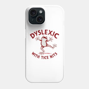 Dyslexic with tice nits Phone Case