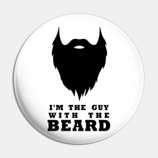 i'm the guy with the beard Pin