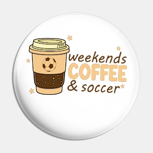 Cool Soccer Mom Life With Saying Weekends Coffee and Soccer Pin