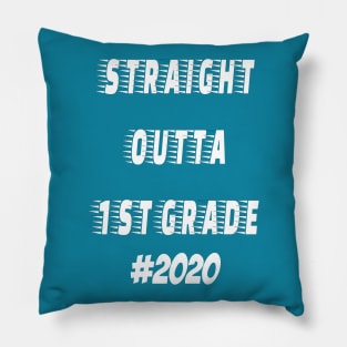 Straight outta 1st Grade 2020 Pillow