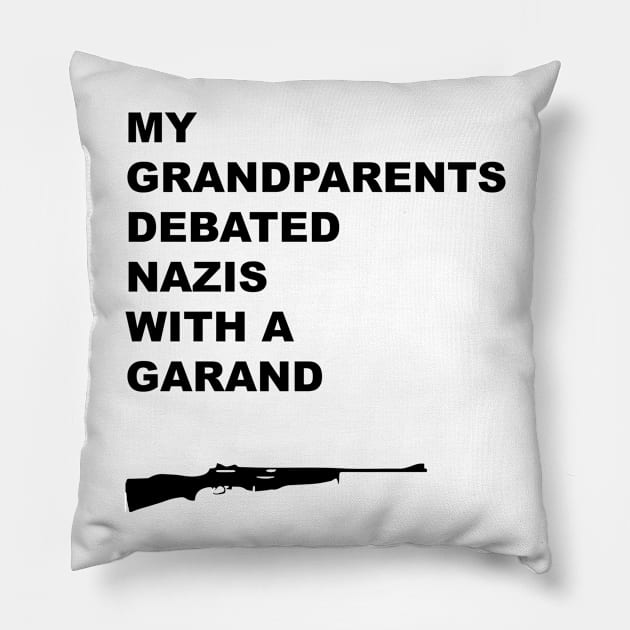 My Grandparents Debated Nazis - Black Pillow by T73Designs