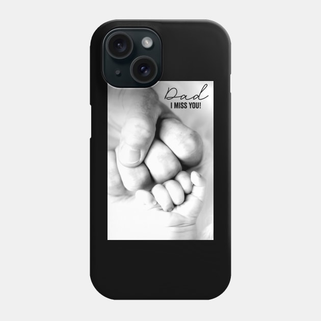 dad I miss you Phone Case by Horisondesignz