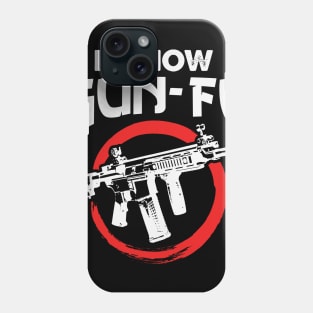 I know GunFu Phone Case