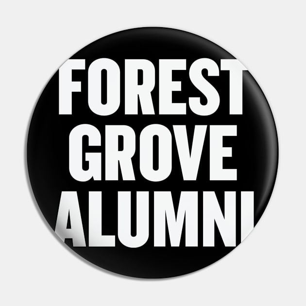 Forest Grove Alumni Pin by JonnysLotTees