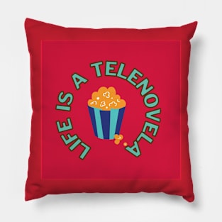 Life is a Telenovela Pillow