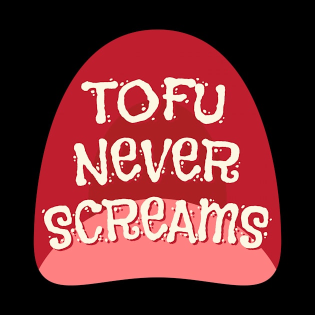 Tofu Never Screams Meatless Vegan by MooonTees