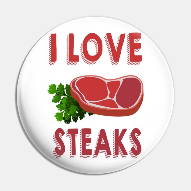 I Love Steaks Pin by dwayne2000