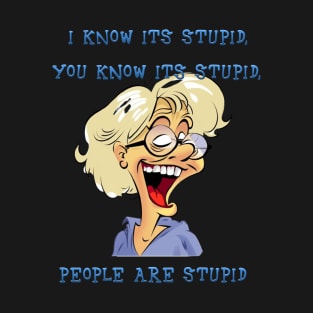 Stupid People T-Shirt