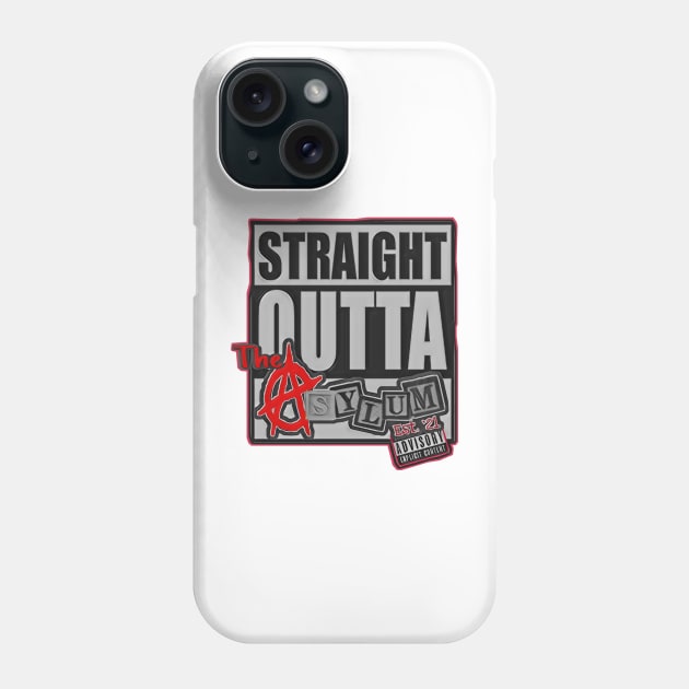 Straight outta the Asylum Phone Case by The Asylum Toy Group