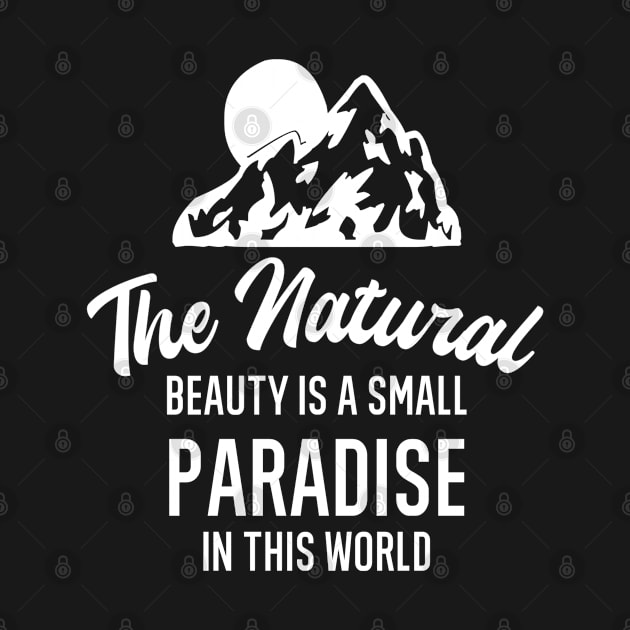 The natural beauty is a small paradise in the world by FIFTY CLOTH