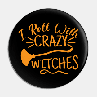 I roll with Crazy Witches | Halloween 2023 Pin