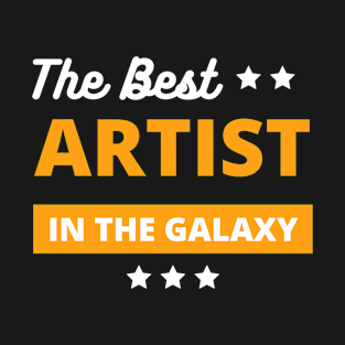 best artist in the galaxy T-Shirt