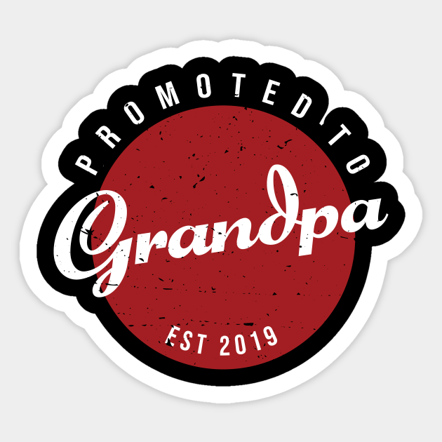 Download Est 2019 Best Grandpa Shirt Mens Funny Shirt Tee For Dad Fathers Day Gift Promoted To Grandpa New Year Gramps Shirt Best Grandpa Aufkleber Teepublic De