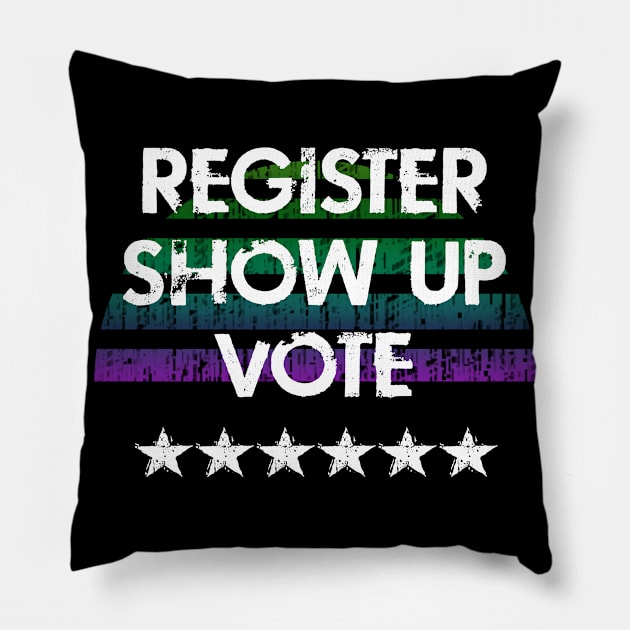 Register, show up, vote. Vote blue. Stop Trump. Elections 2020. Voting for democrats. Right to vote. Distressed grunge vintage design. Pillow by IvyArtistic