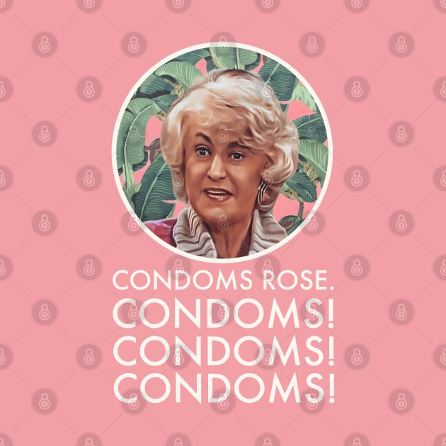 Golden Girls Dorothy zbornak condoms Rose quote by EnglishGent