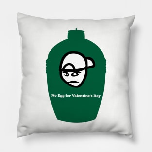 Big Green Egg  -  No Egg for Valentine's Day Pillow