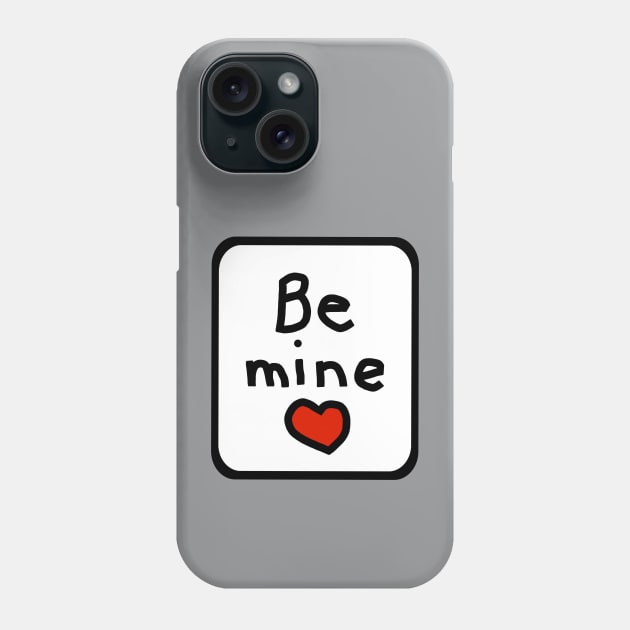 Framed Be Mine Valentines Day Graphic Phone Case by ellenhenryart