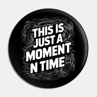 Moment in time Pin