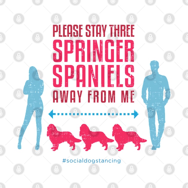 Springer Spaniel Social Distancing Guide by Rumble Dog Tees